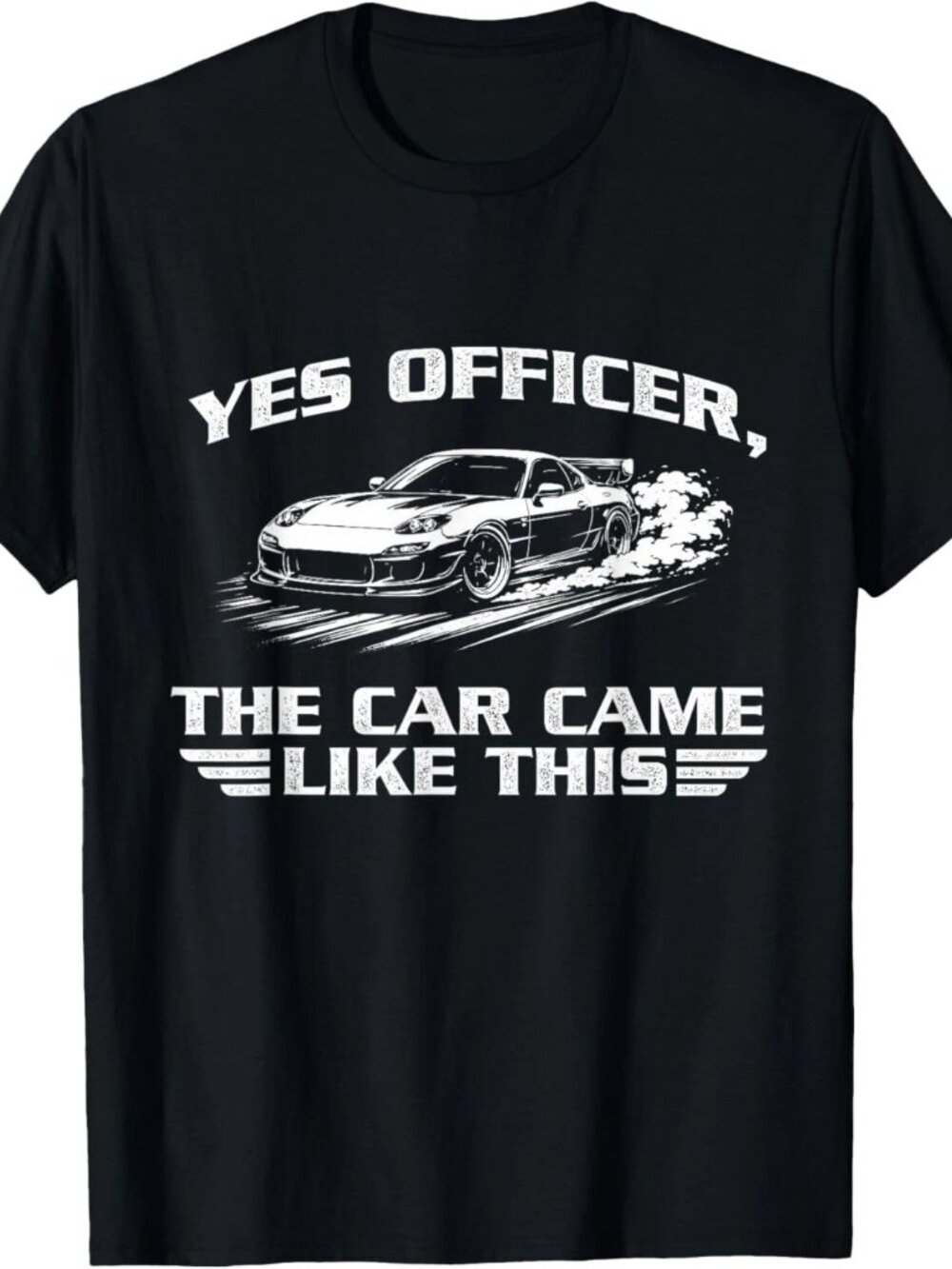 Yes Officer, The Car Came Like This - Racing Car JDM Lover T-Shirt 251